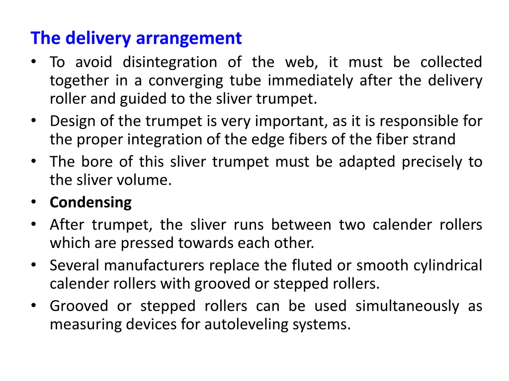 the delivery arrangement to avoid disintegration