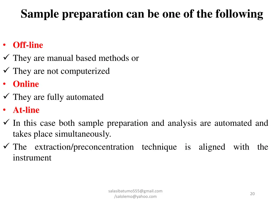 sample preparation can be one of the following