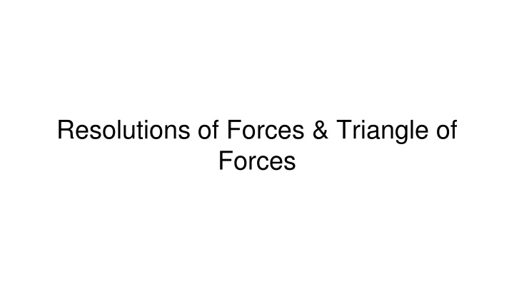 resolutions of forces triangle of forces