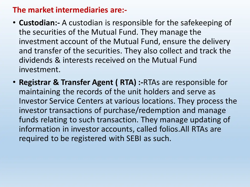 the market intermediaries are custodian