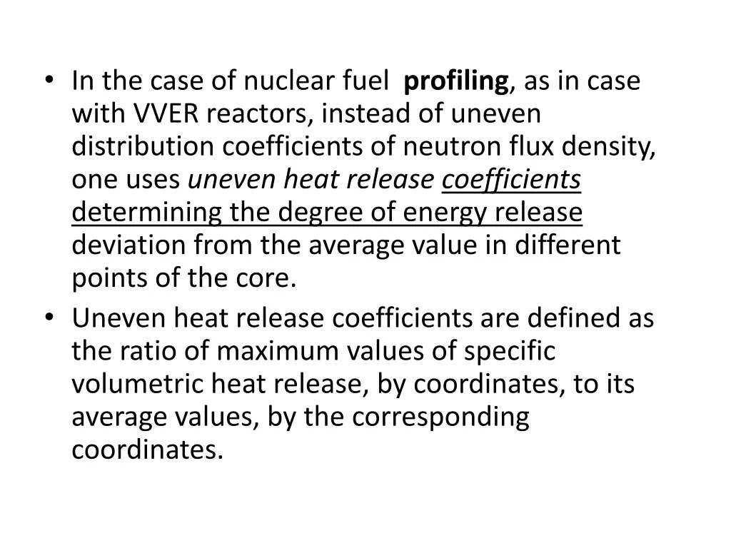 in the case of nuclear fuel profiling as in case