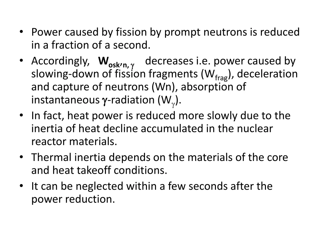 power caused by fission by prompt neutrons