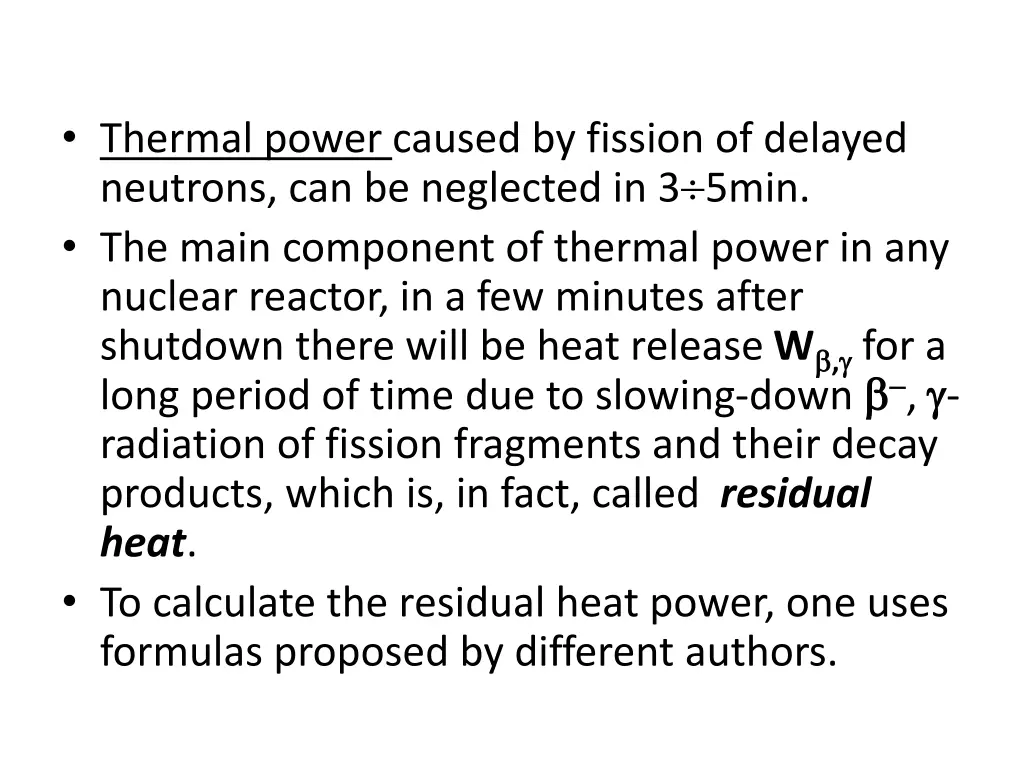 thermal power caused by fission of delayed