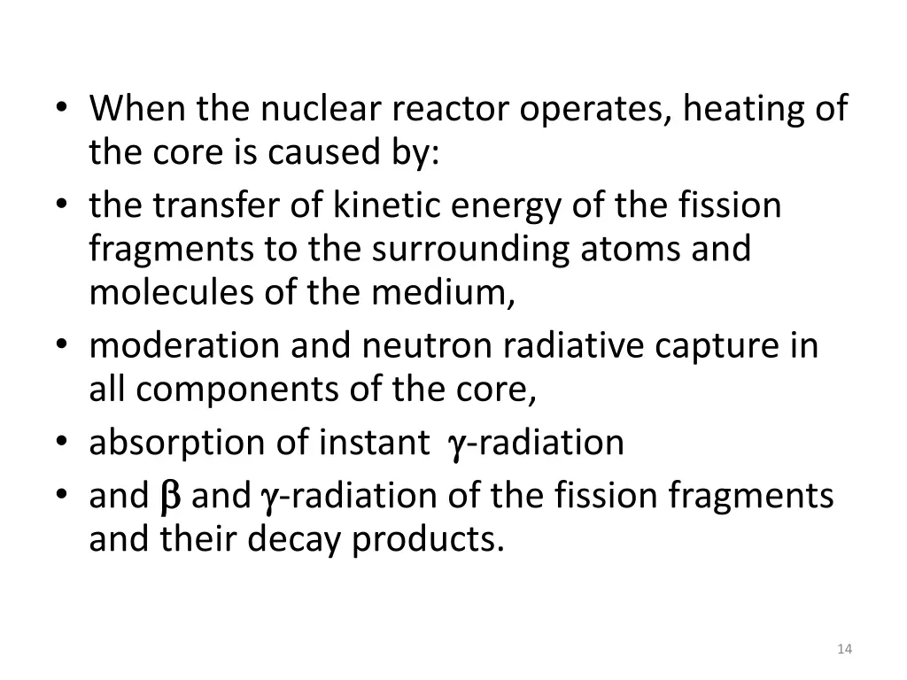 when the nuclear reactor operates heating