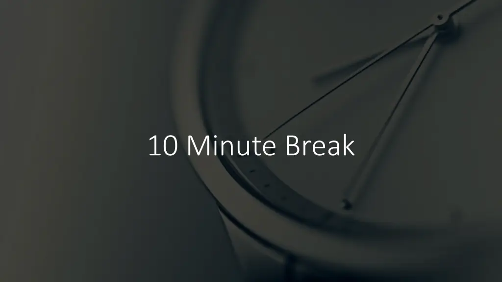 10 minute break