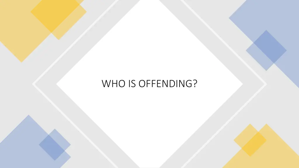 who is offending