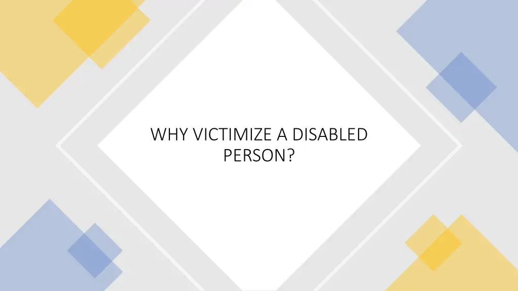 why victimize a disabled person