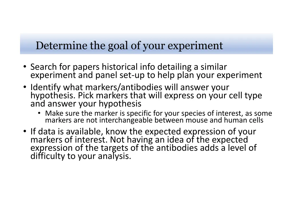 determine the goal of your experiment