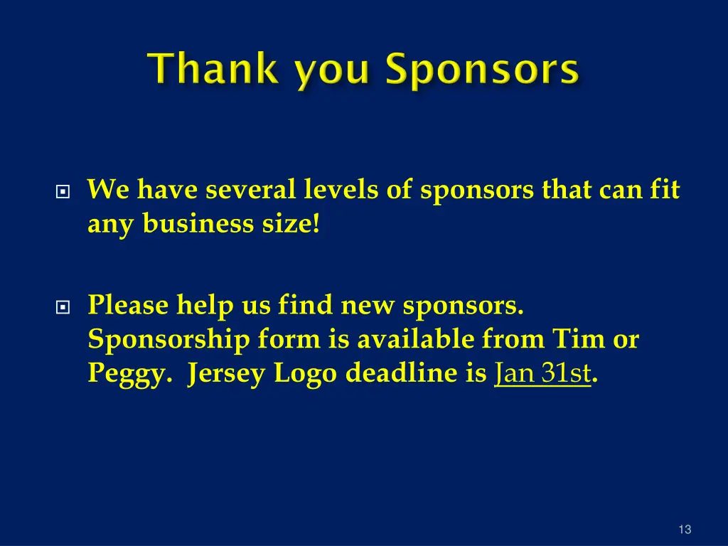 we have several levels of sponsors that