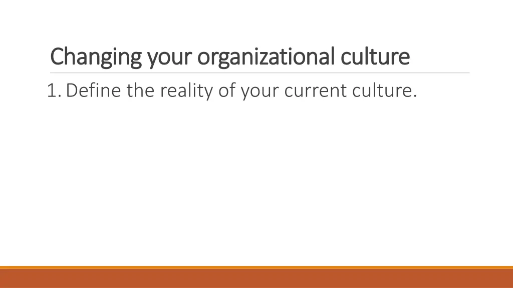 changing your organizational culture changing 1