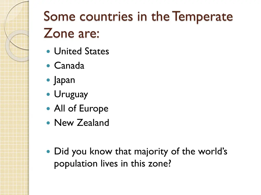 some countries in the temperate zone are