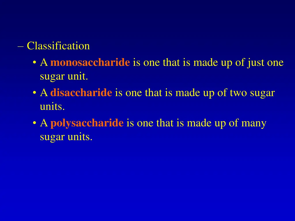 classification a monosaccharide is one that