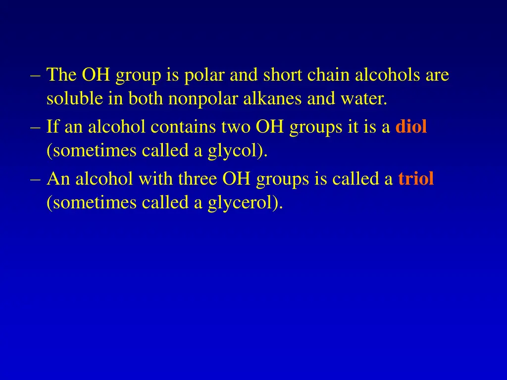 the oh group is polar and short chain alcohols