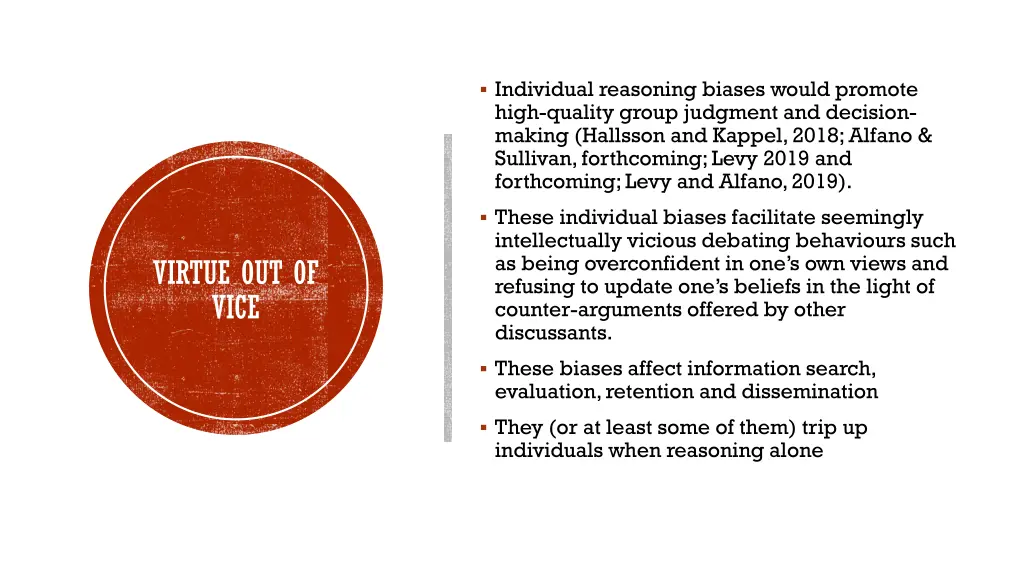 individual reasoning biases would promote high