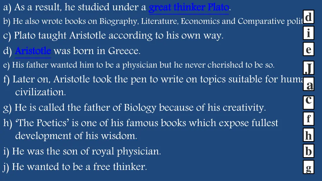 a as a result he studied under a great thinker