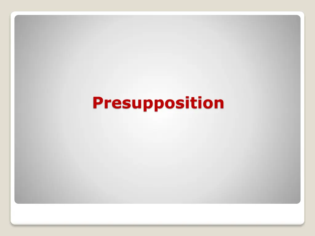 presupposition