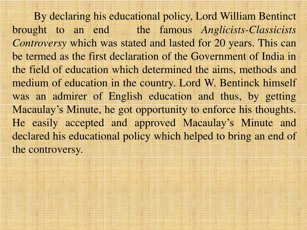 by declaring his educational policy lord william