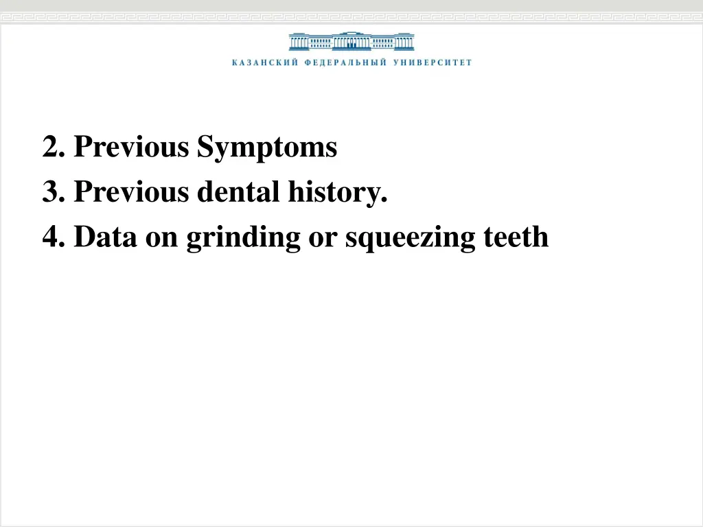 2 previous symptoms 3 previous dental history