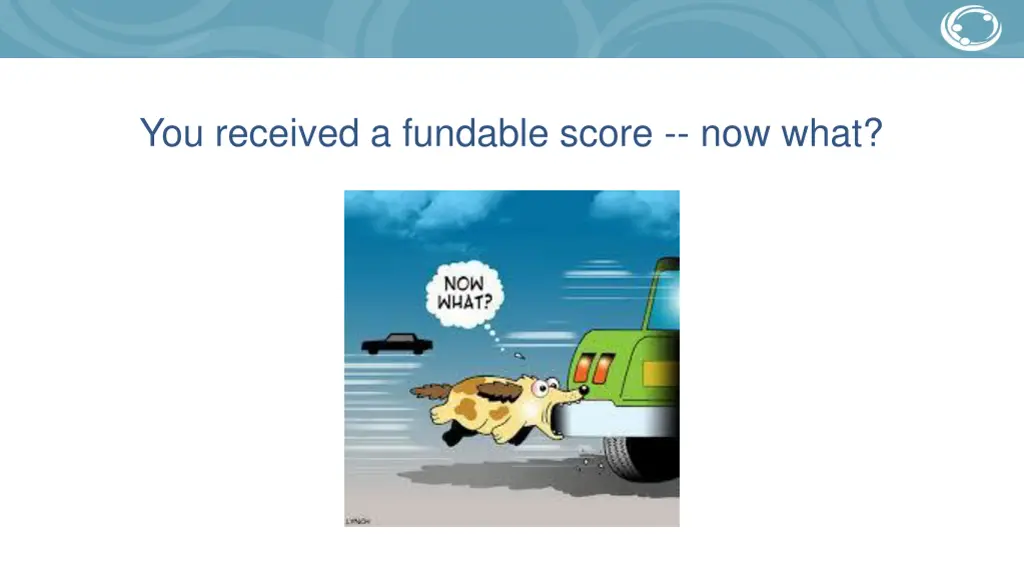 you received a fundable score now what