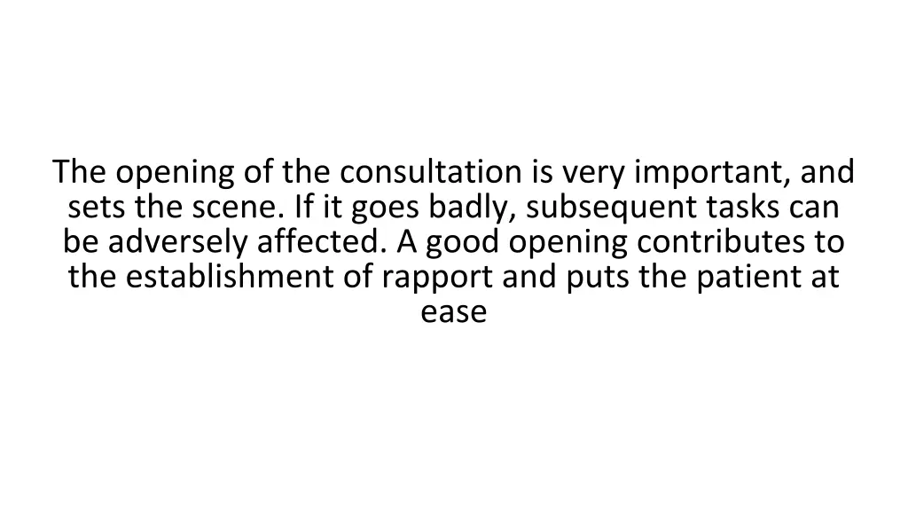 the opening of the consultation is very important