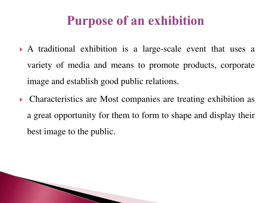 a traditional exhibition is a large scale event