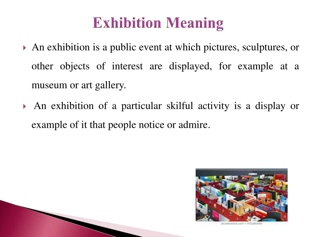 an exhibition is a public event at which pictures