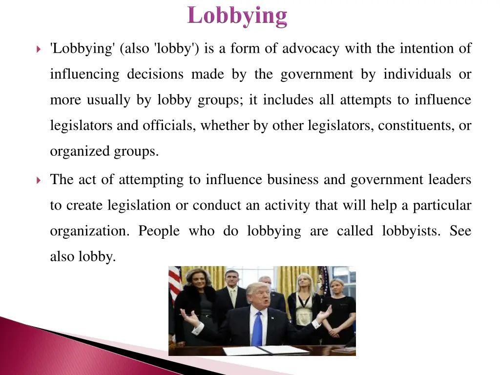 lobbying also lobby is a form of advocacy with