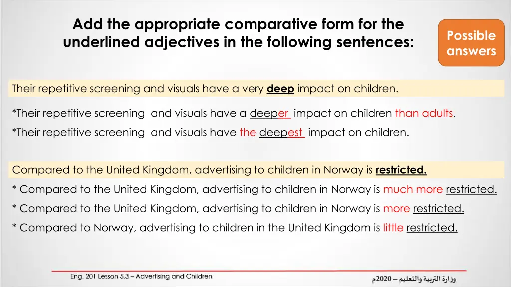 add the appropriate comparative form