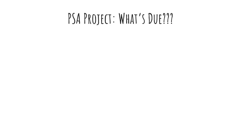 psa project what s due