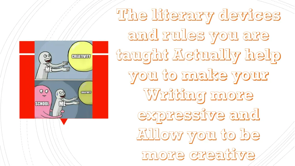 the literary devices and rules you are taught