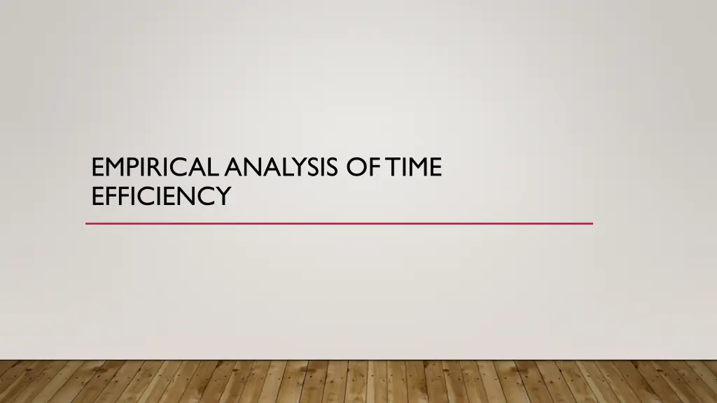 empirical analysis of time efficiency