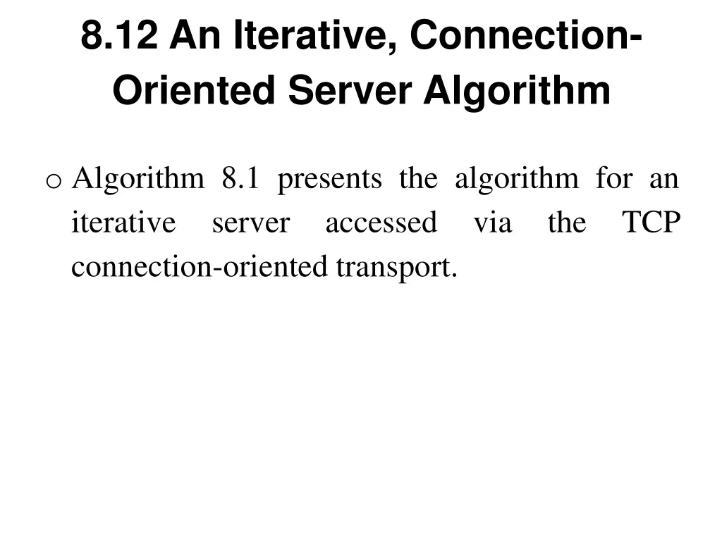 8 12 an iterative connection oriented server