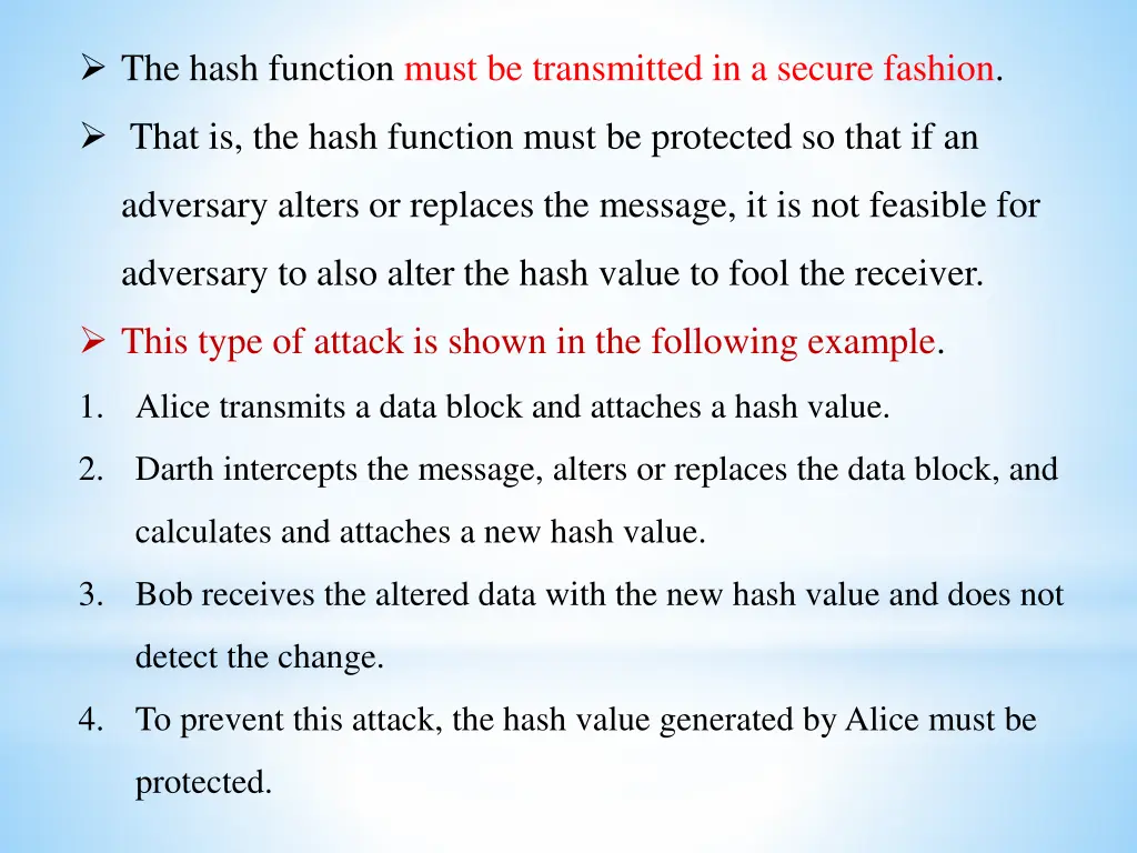 the hash function must be transmitted in a secure