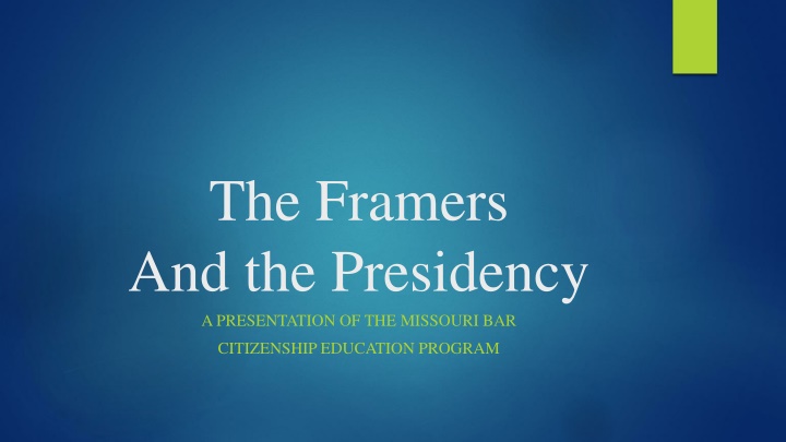 the framers and the presidency a presentation