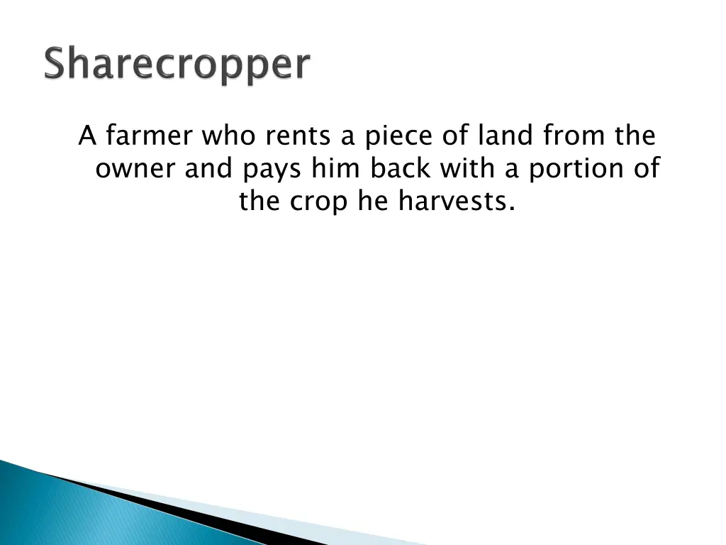 a farmer who rents a piece of land from the owner