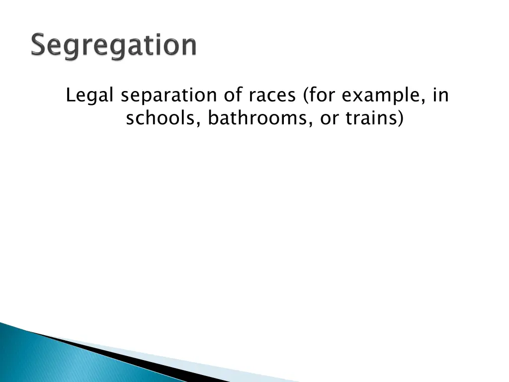 legal separation of races for example in schools