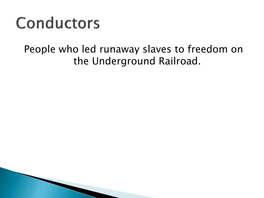 people who led runaway slaves to freedom