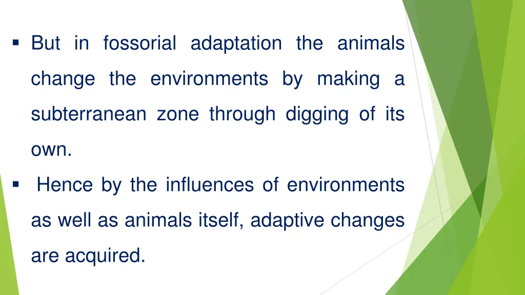 but in fossorial adaptation the animals