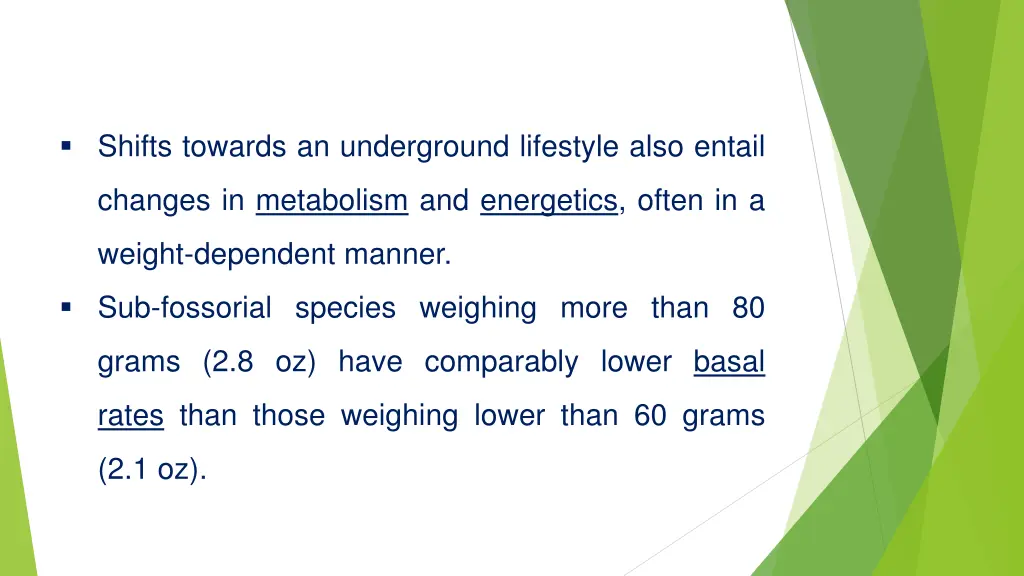 shifts towards an underground lifestyle also