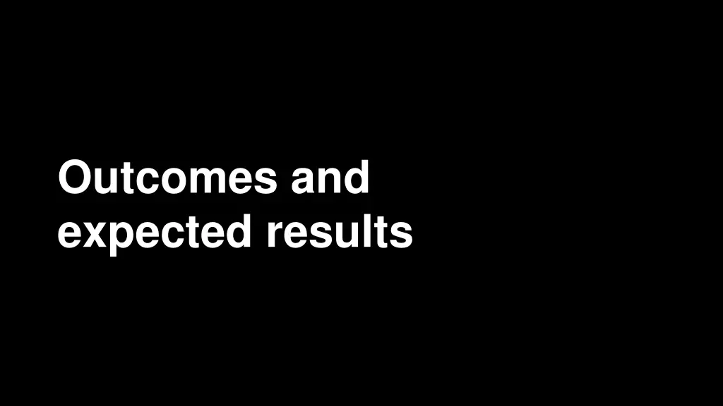 outcomes and expected results