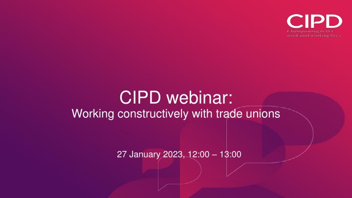 cipd webinar working constructively with trade