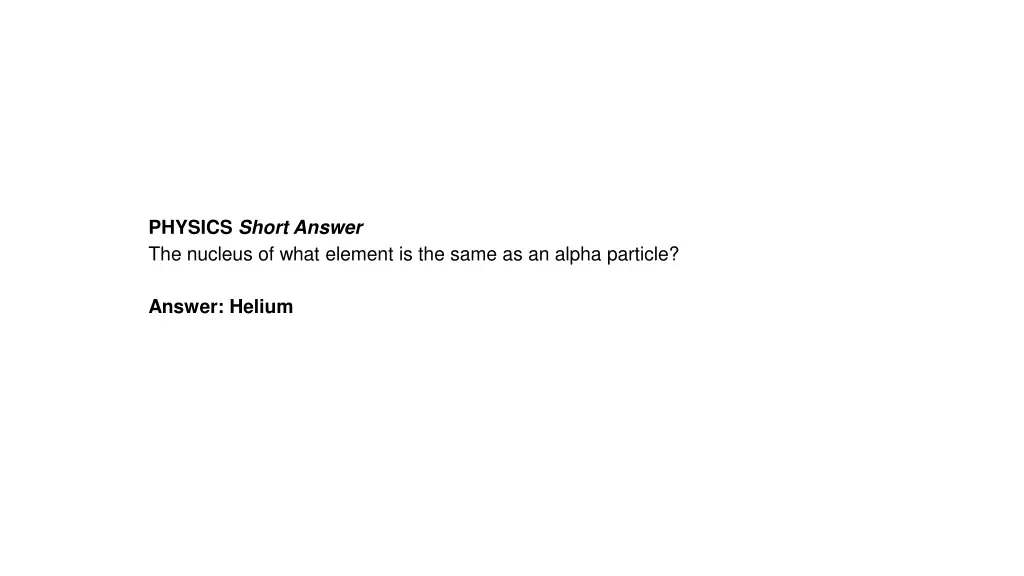 physics short answer the nucleus of what element