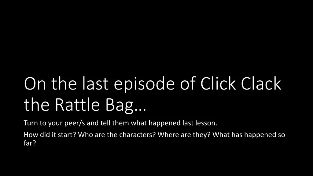 on the last episode of click clack the rattle