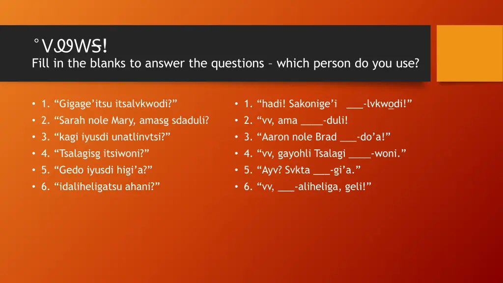 fill in the blanks to answer the questions which