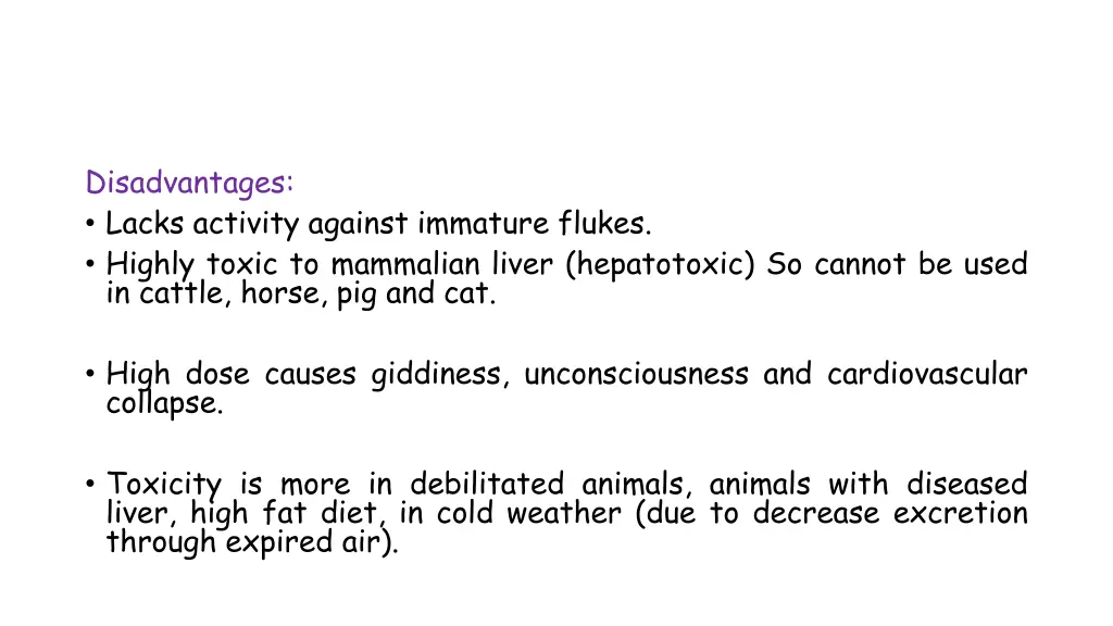 disadvantages lacks activity against immature