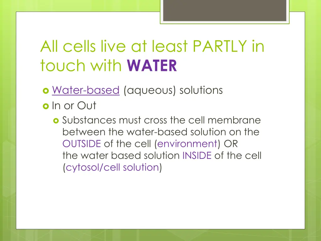 all cells live at least partly in touch with water