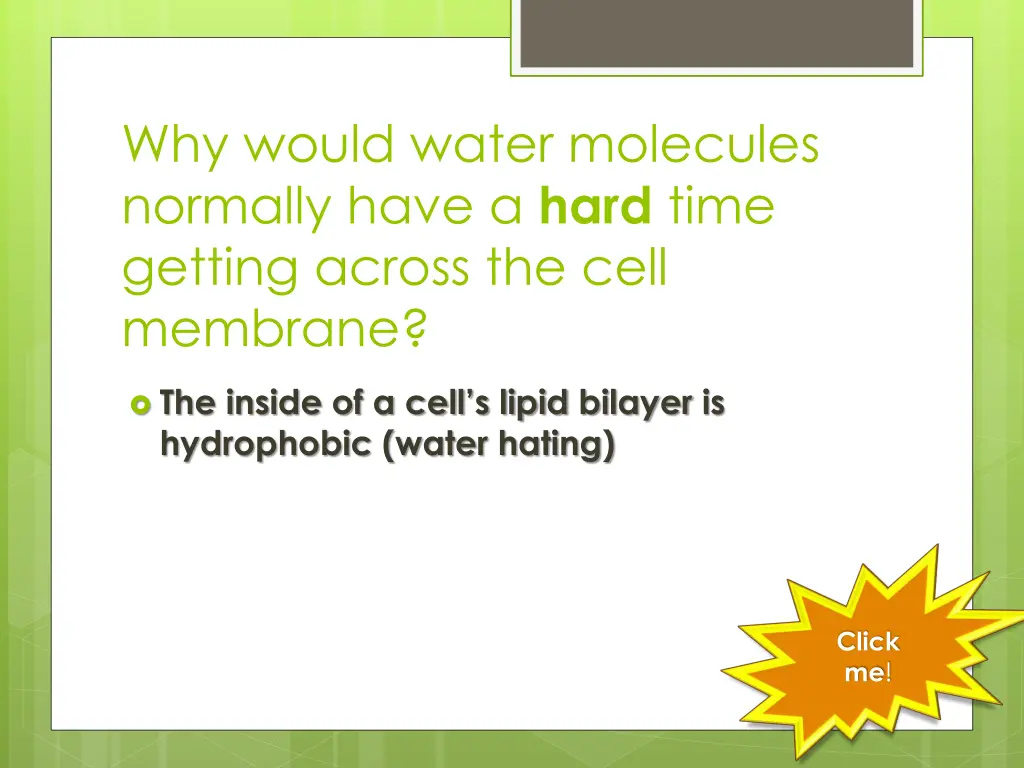 why would water molecules normally have a hard