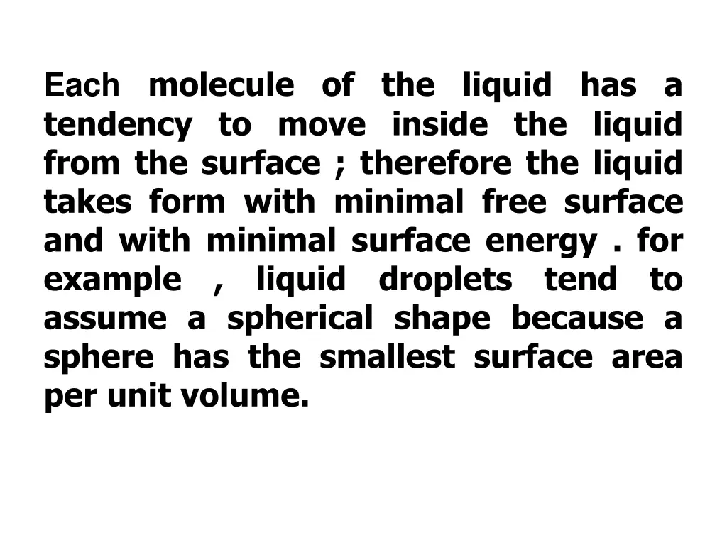 each molecule of the liquid has a tendency