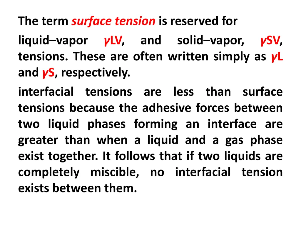 the term surface tension is reserved for liquid