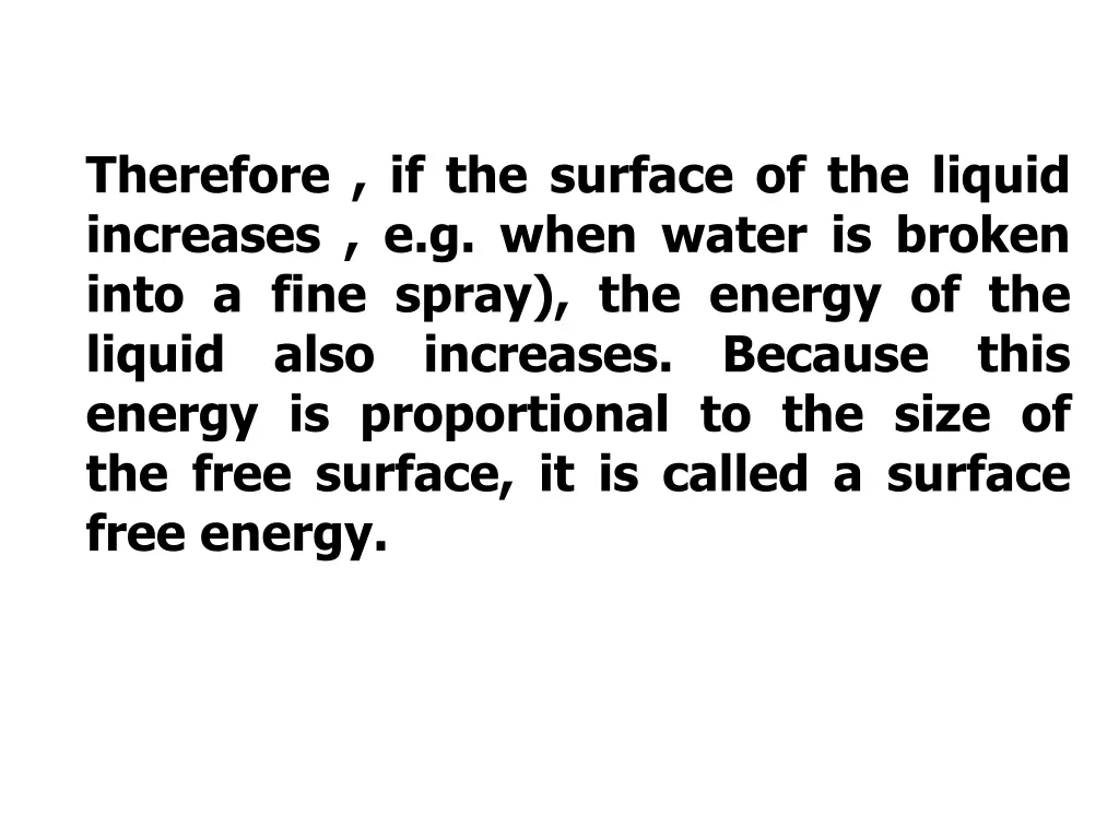 therefore if the surface of the liquid increases